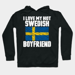 I Love My Hot Swedish Boyfriend Anniversary Wedding Hoodie